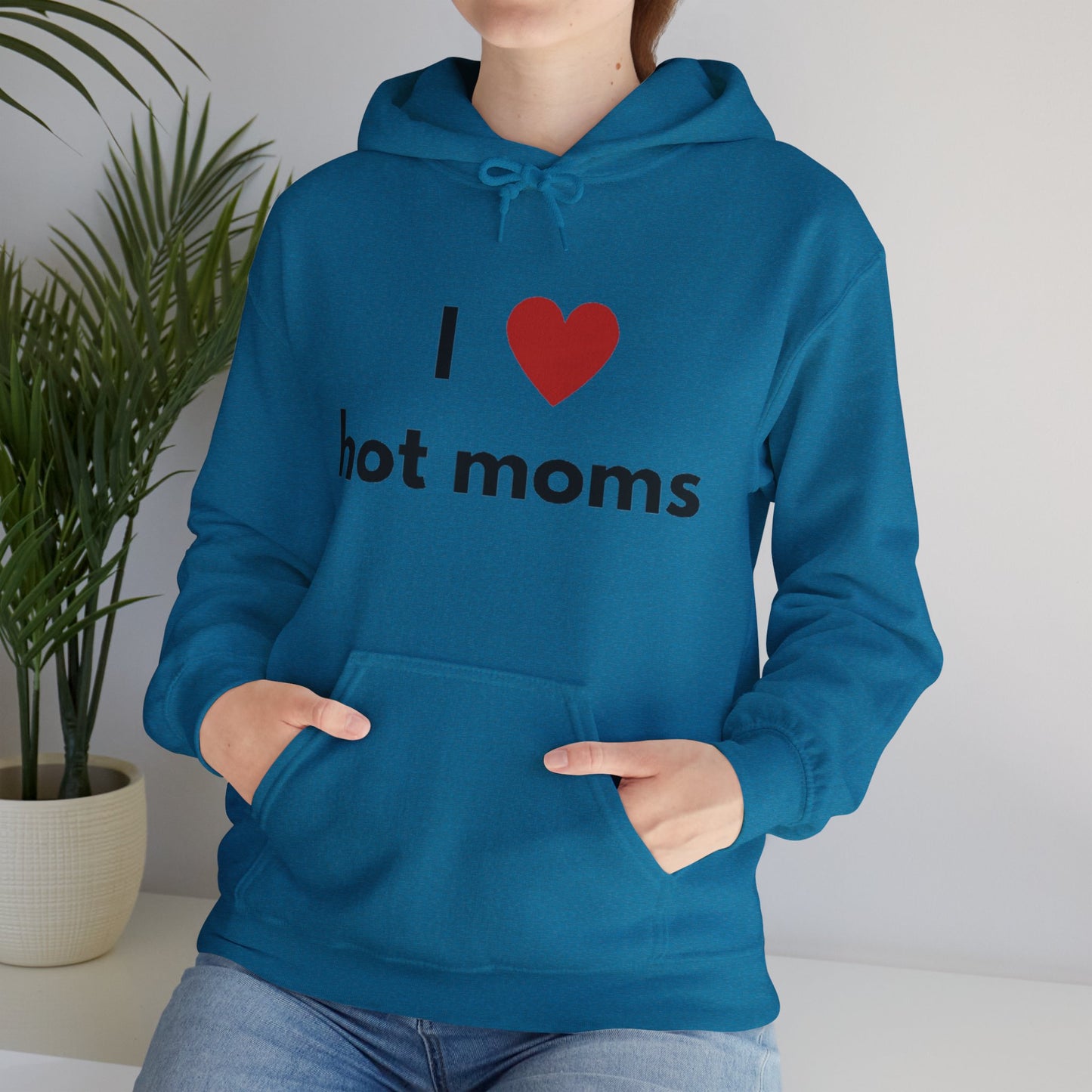 I Love Hot Moms Unisex Hooded Sweatshirt