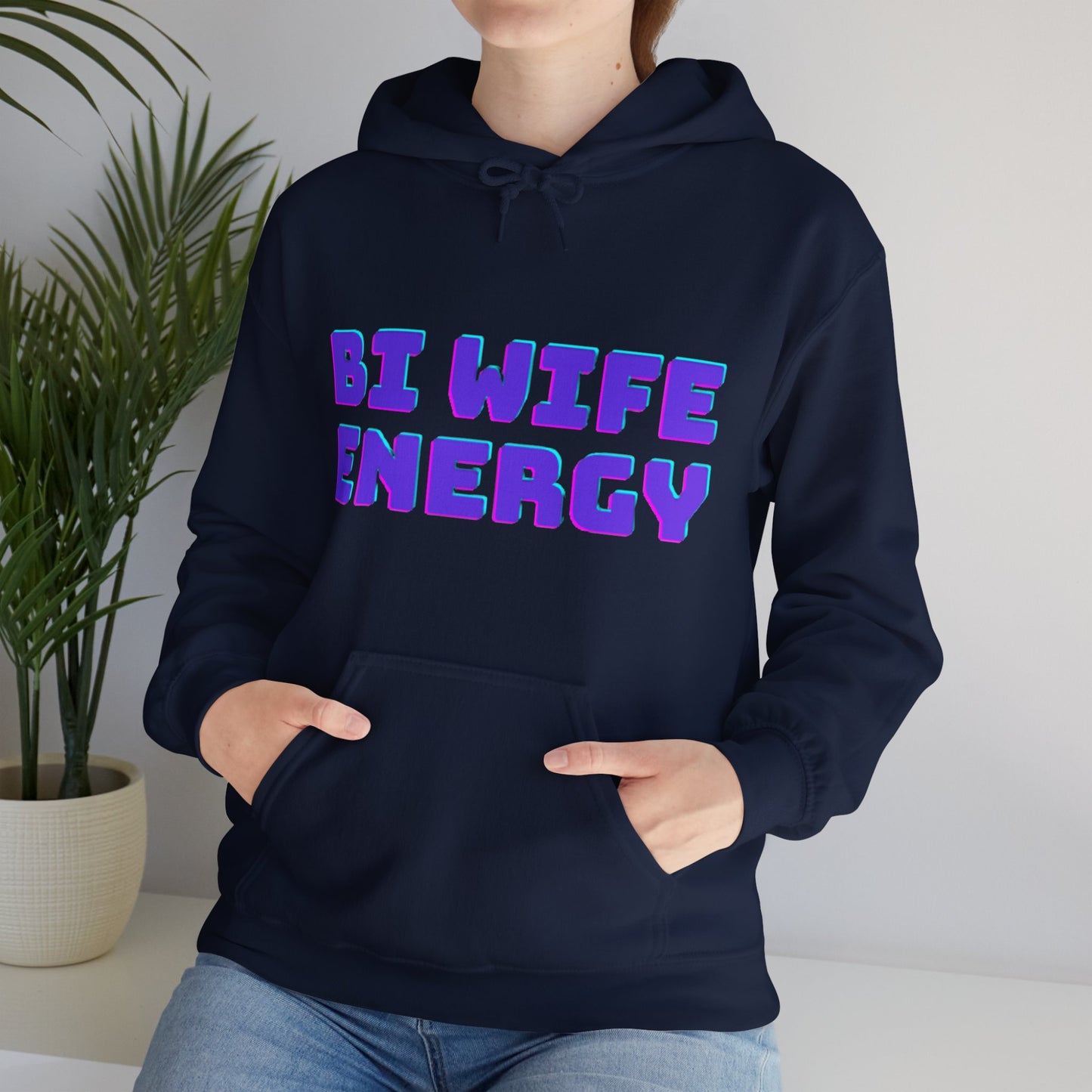 Bi Wife Energy Unisex Hooded Sweatshirt