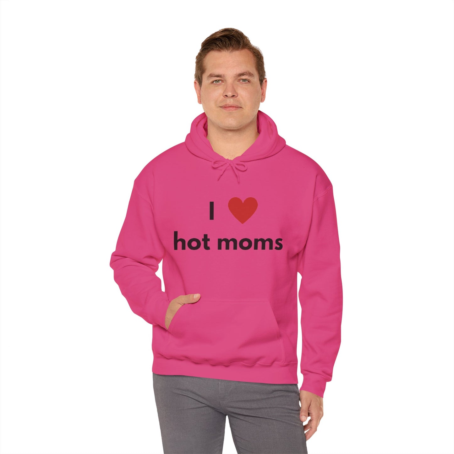 I Love Hot Moms Unisex Hooded Sweatshirt