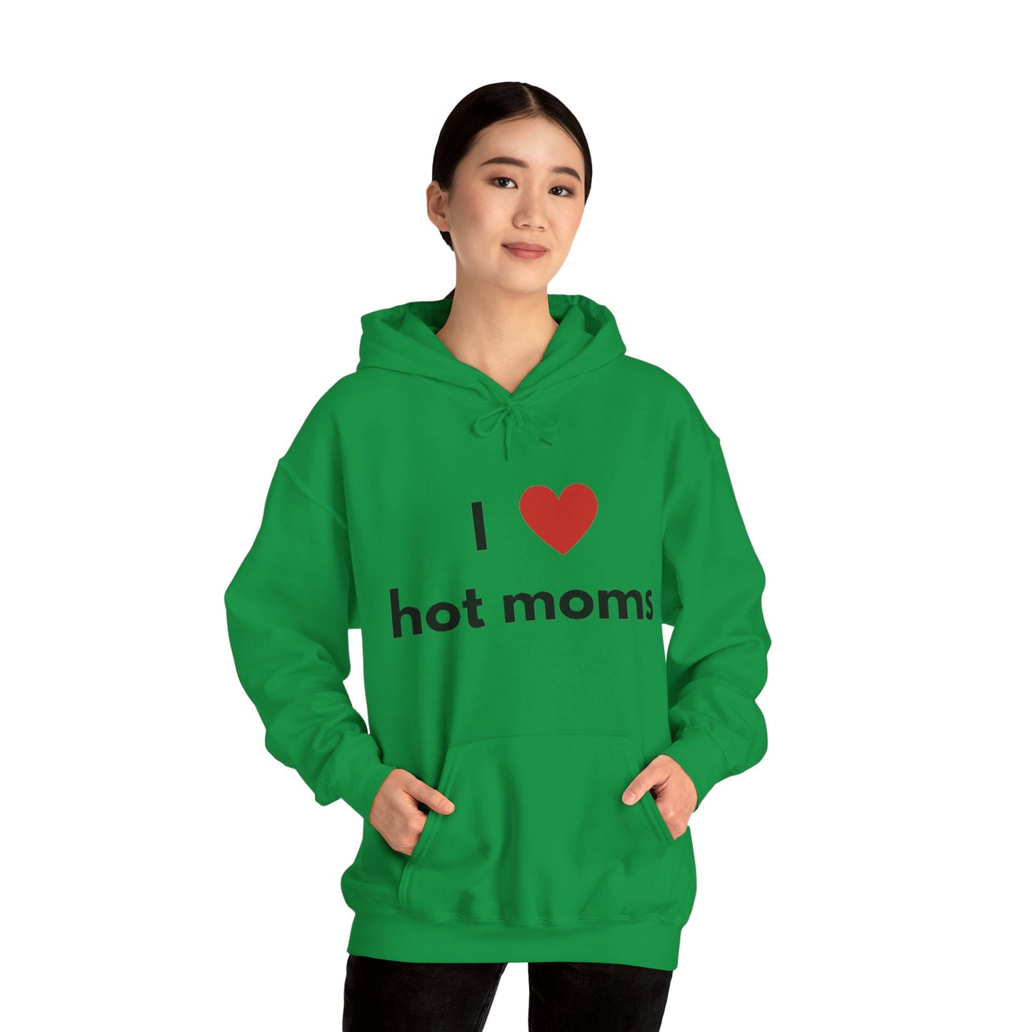 I Love Hot Moms Unisex Hooded Sweatshirt