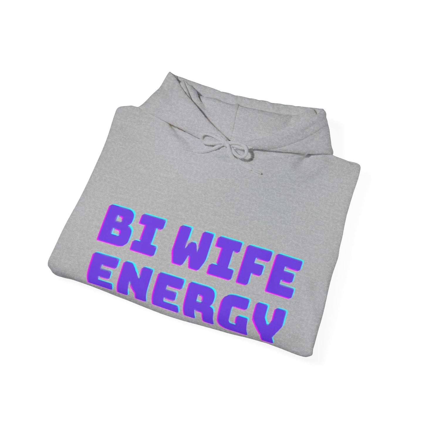 Bi Wife Energy Unisex Hooded Sweatshirt