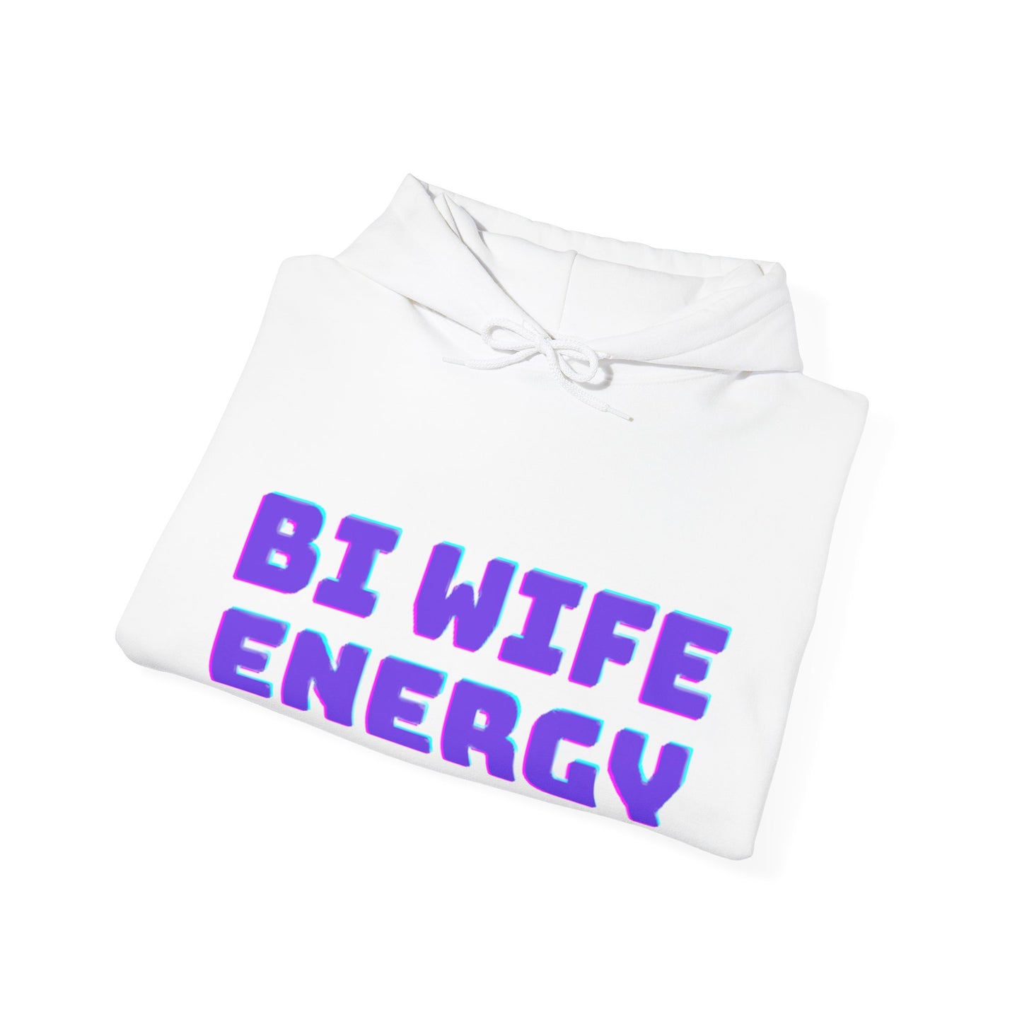 Bi Wife Energy Unisex Hooded Sweatshirt