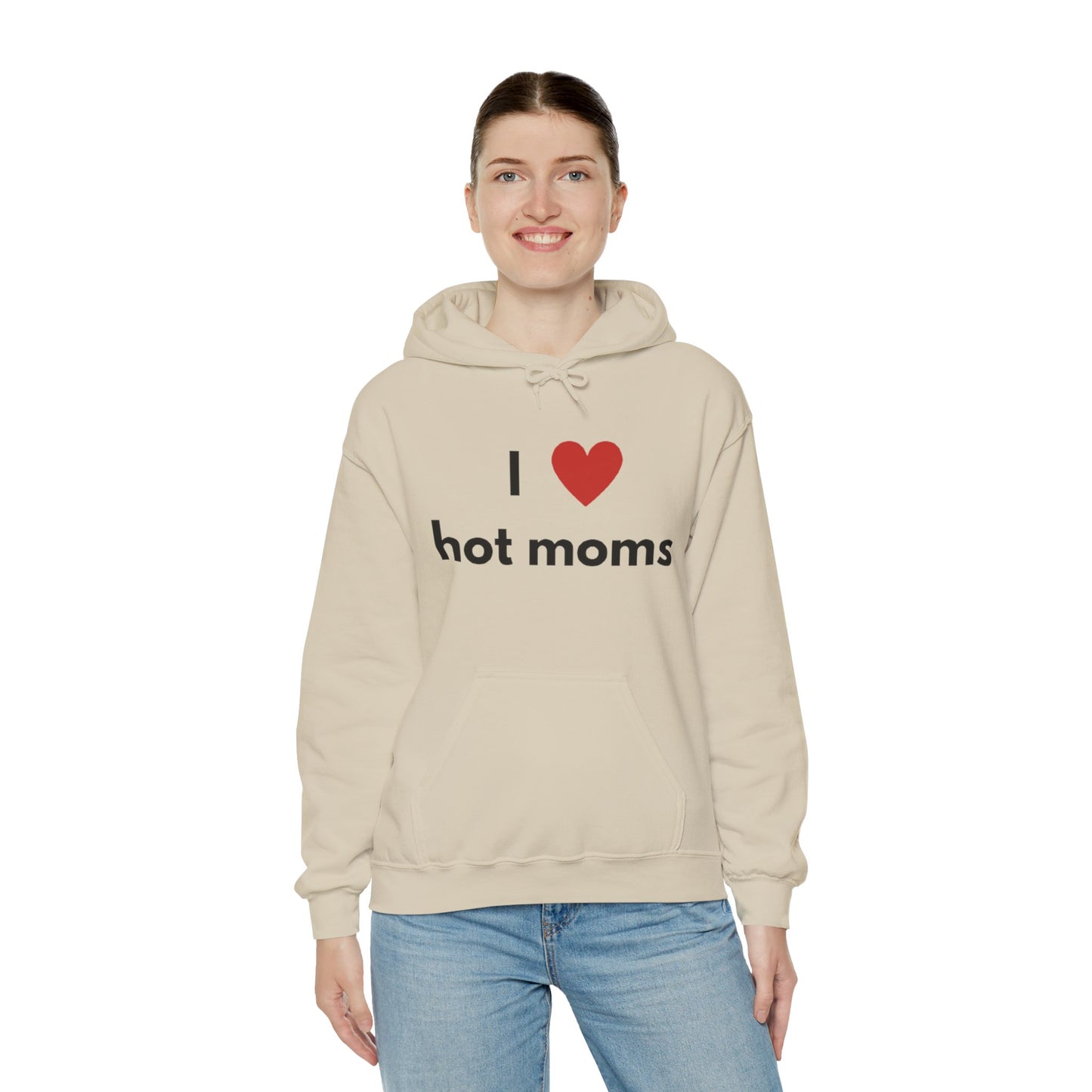 I Love Hot Moms Unisex Hooded Sweatshirt