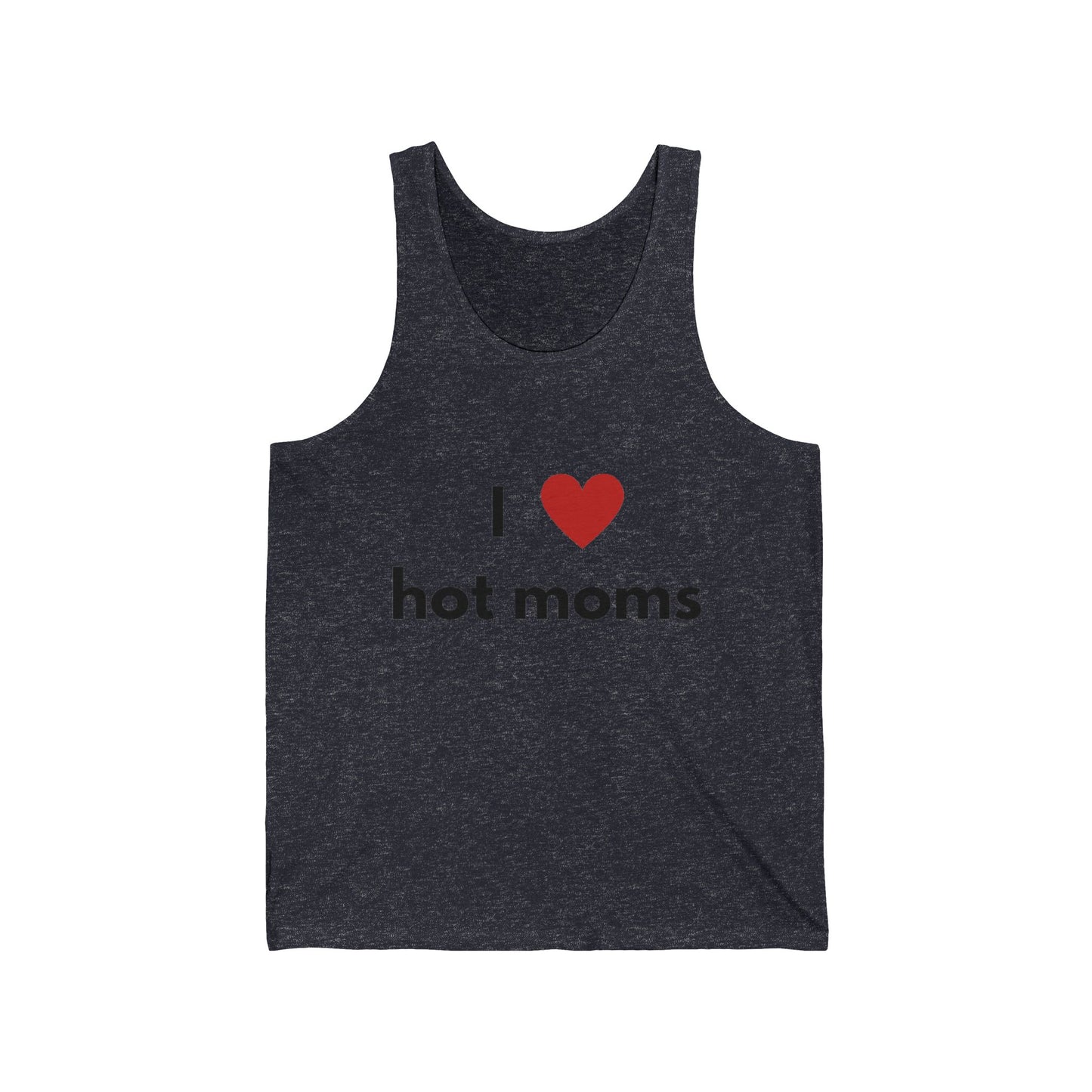 I Love Hot Moms Unisex Jersey Tank