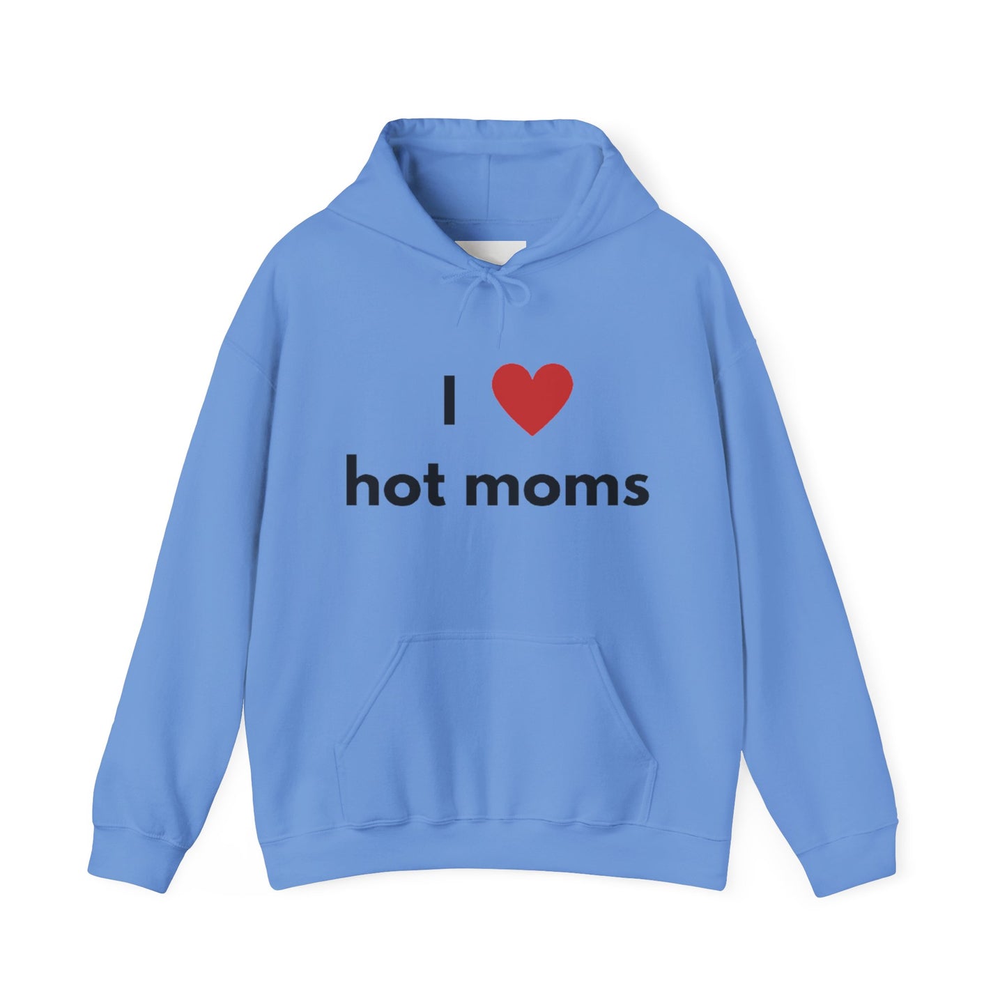 I Love Hot Moms Unisex Hooded Sweatshirt