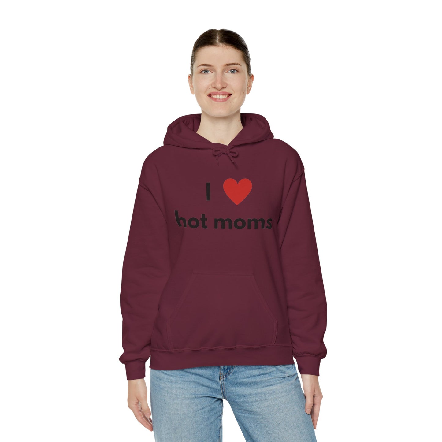 I Love Hot Moms Unisex Hooded Sweatshirt