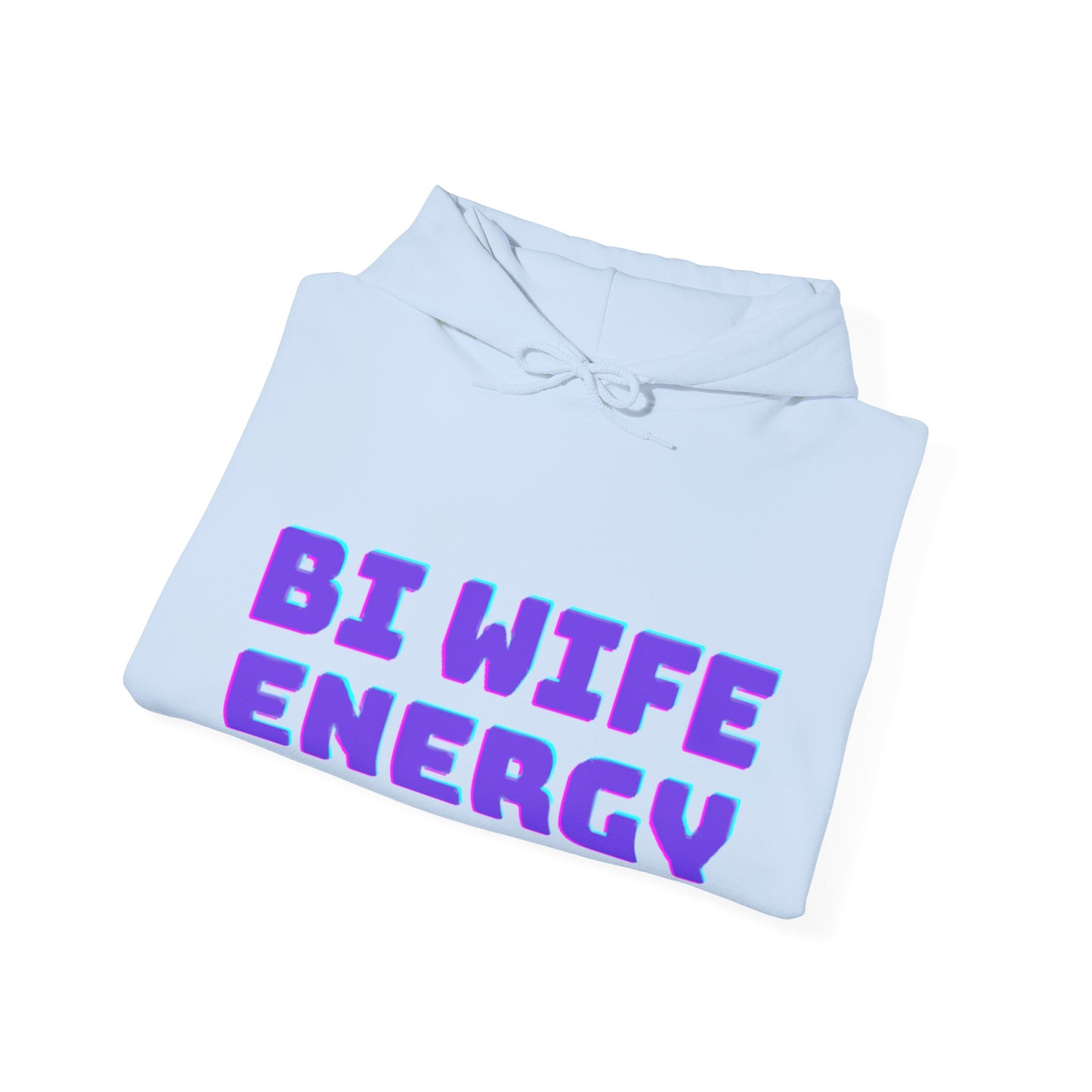 Bi Wife Energy Unisex Hooded Sweatshirt