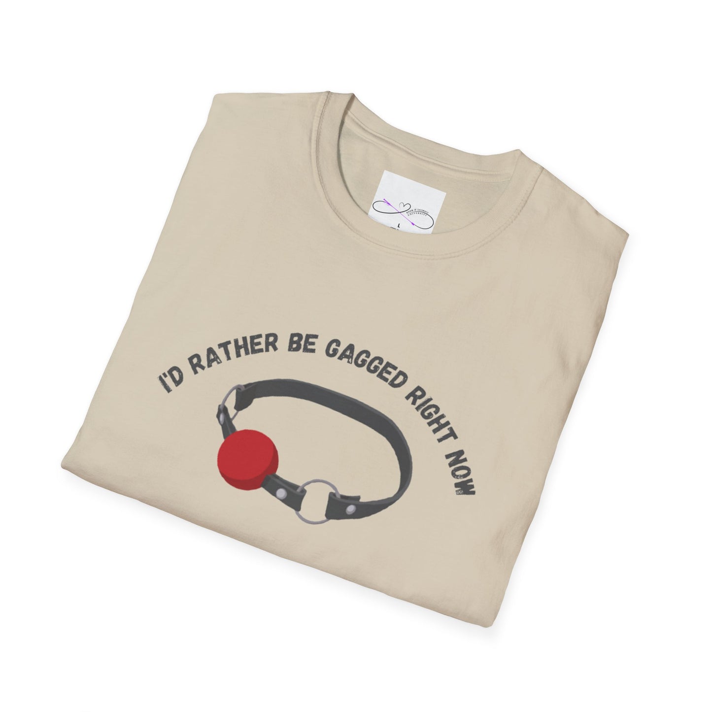 I'd Rather Be Gagged Unisex Softstyle T-Shirt