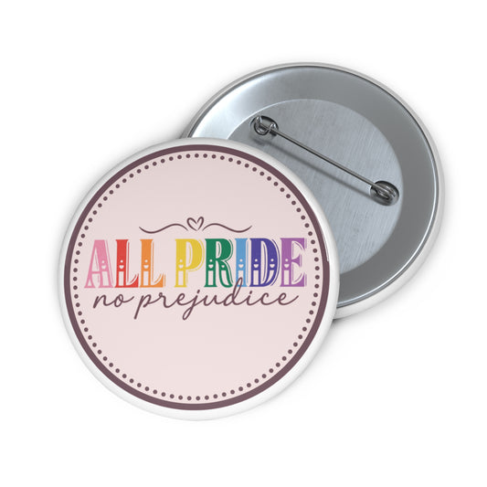 All Pride, No Prejudice pinback button