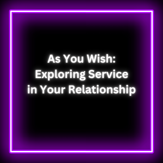 As You Wish: Exploring Service in Your Relationship