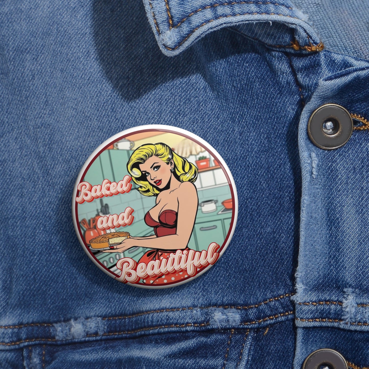 Baked and Beautiful vintage pinback button