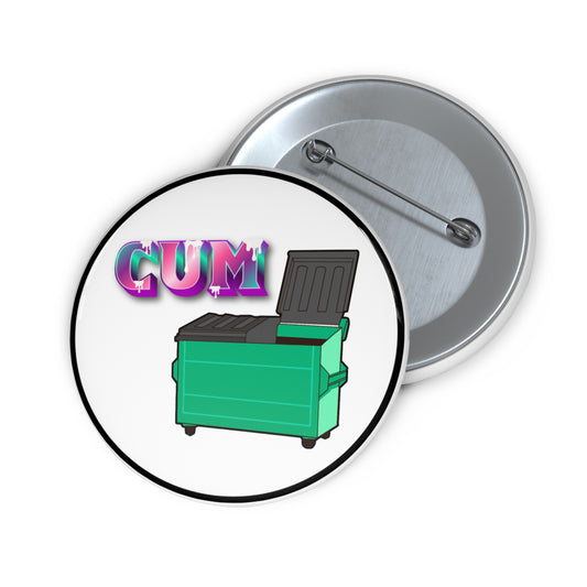 Cum dumpster pinback button