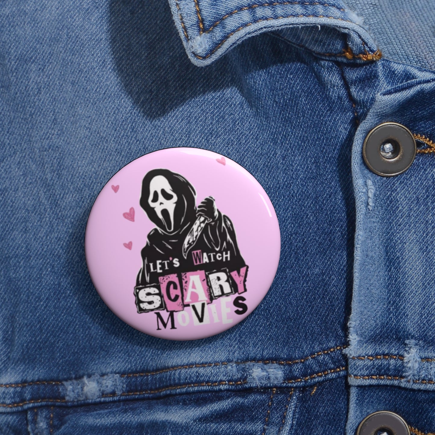 Let's watch scary movies pinback button