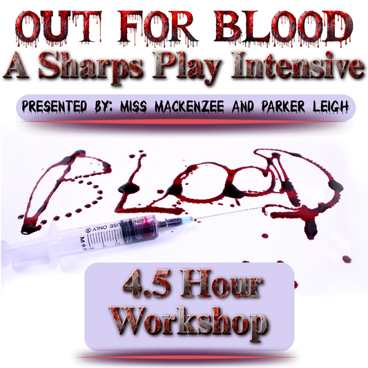 Out for Blood: A Sharps Play Intensive