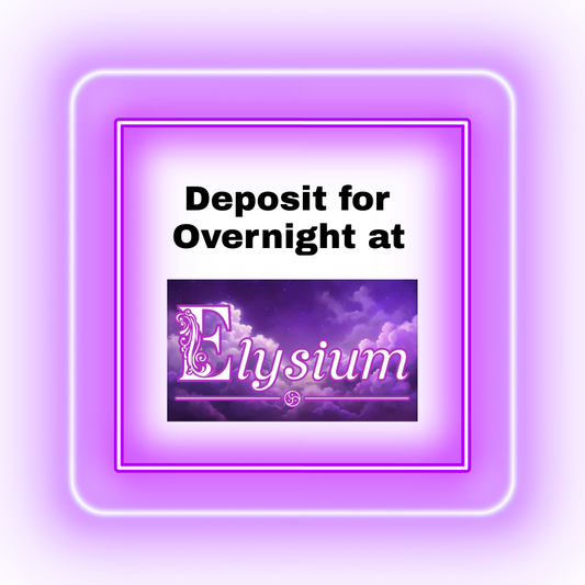 Deposit for Overnight at Elysium
