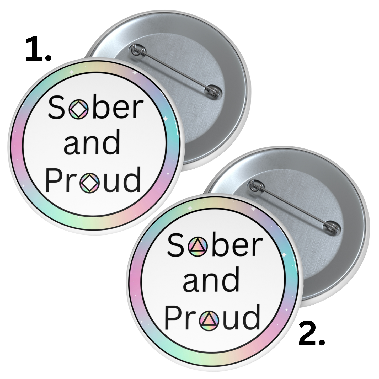 Sober and Proud with either AA or NA sobriety symbol pinback button
