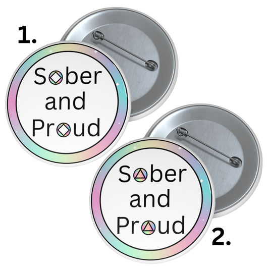 Sober and Proud with either AA or NA sobriety symbol pinback button