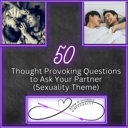 50 Thought Provoking Questions to Ask Your Partner (Sexuality Theme)