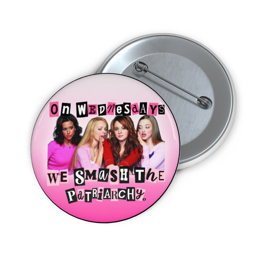On Wednesdays, we smash the patriarch pinback button