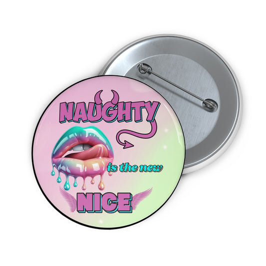 Naughty is the new nice pinback button
