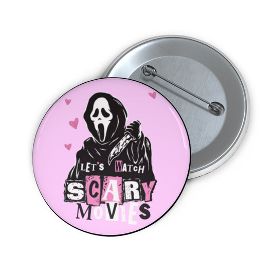 Let's watch scary movies pinback button