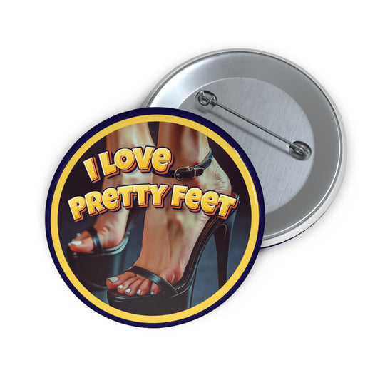 I love pretty feet pinback button