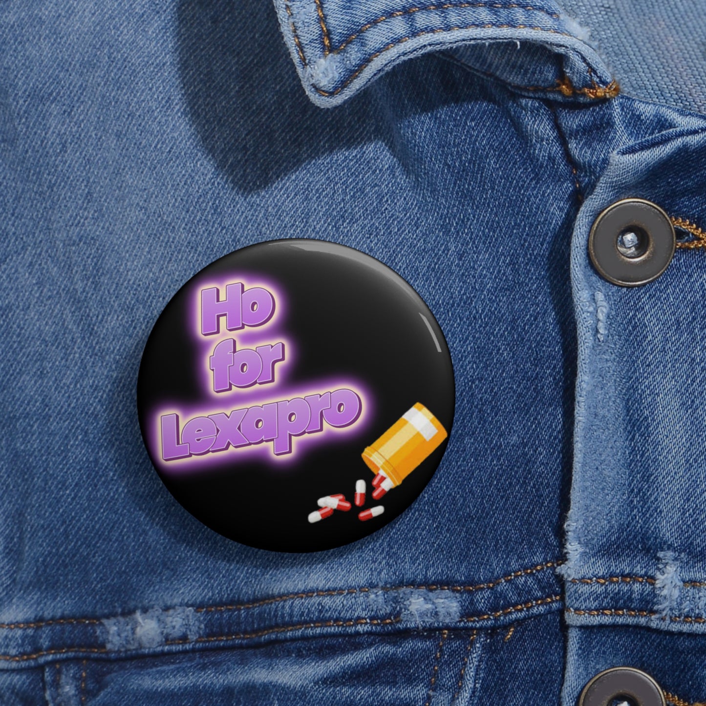 Ho for Lexapro pinback button