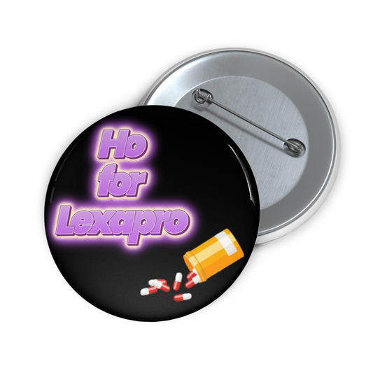 Ho for Lexapro pinback button