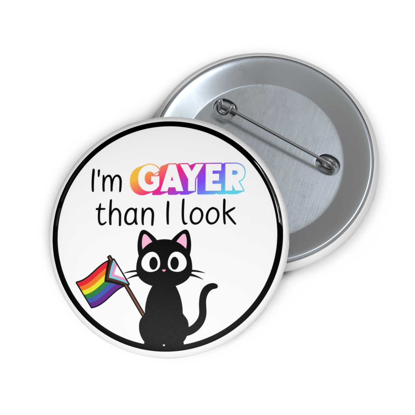 I'm Gayer Than I Look pinback button