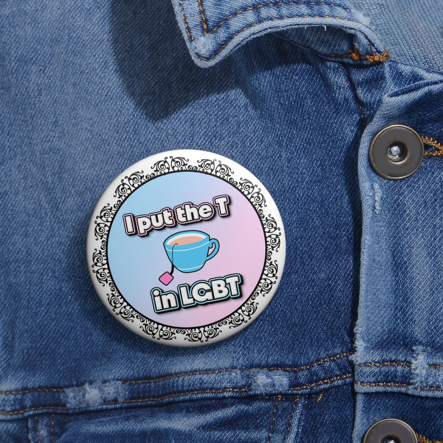 I put the T in LGBT pinback button