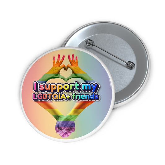 I Support My LGBTQIA+ Friends pinback button