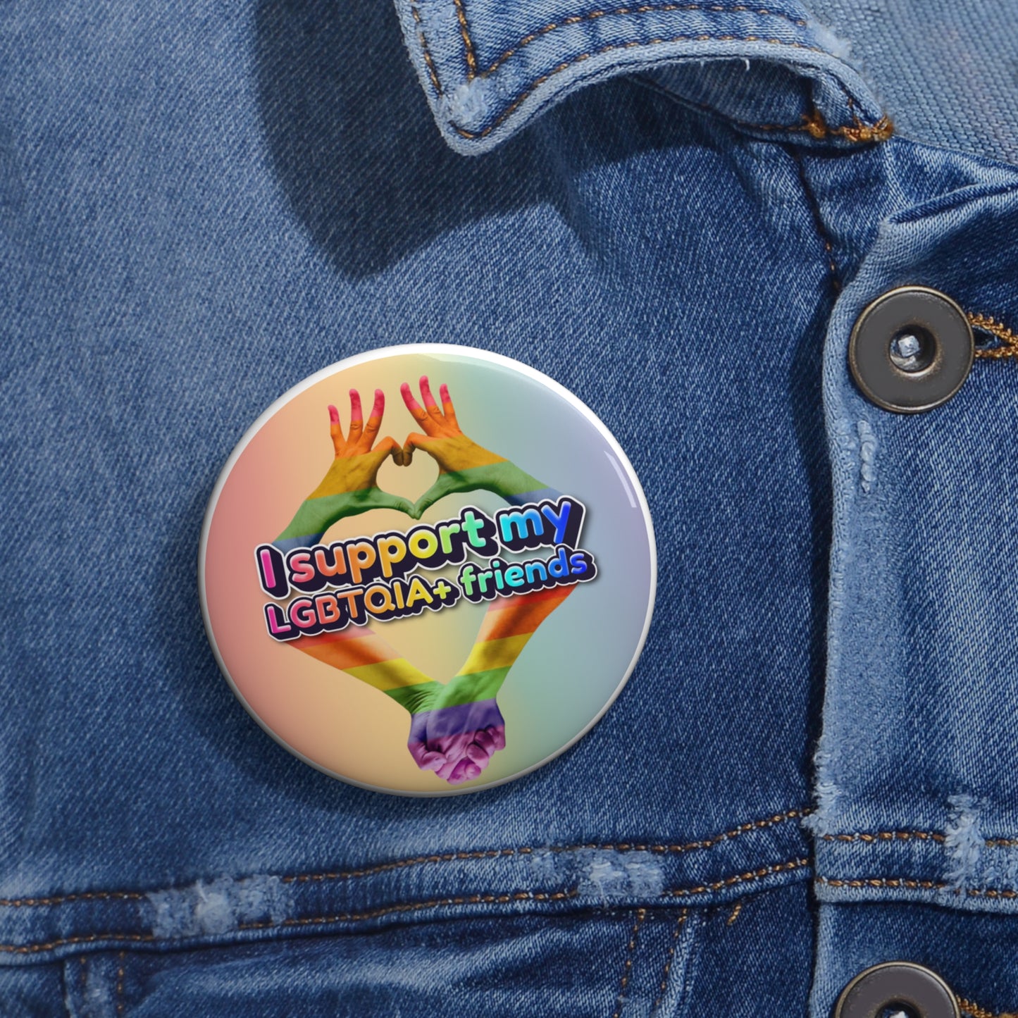 I Support My LGBTQIA+ Friends pinback button