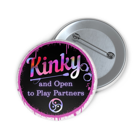 Kinky and open to play partners pinback button
