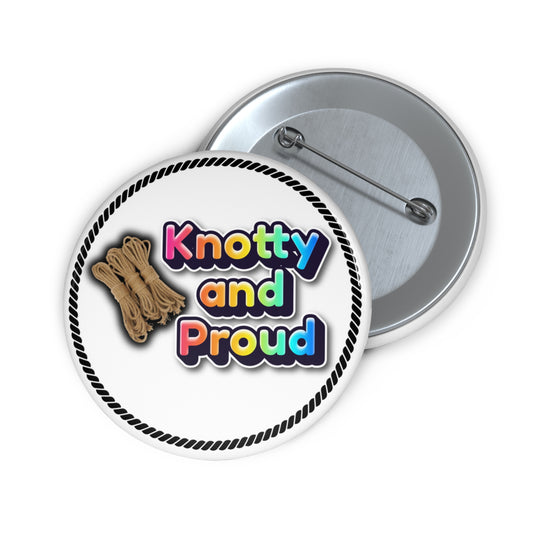 Knotty and proud pinback button