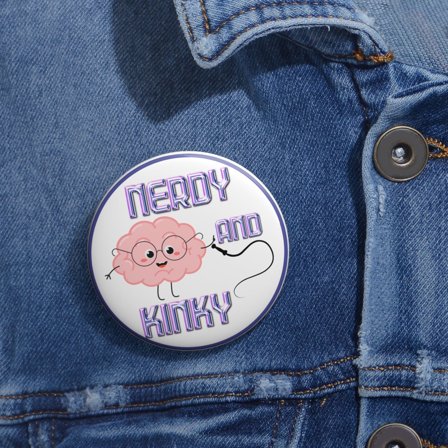 Nerdy and kinky pinback button