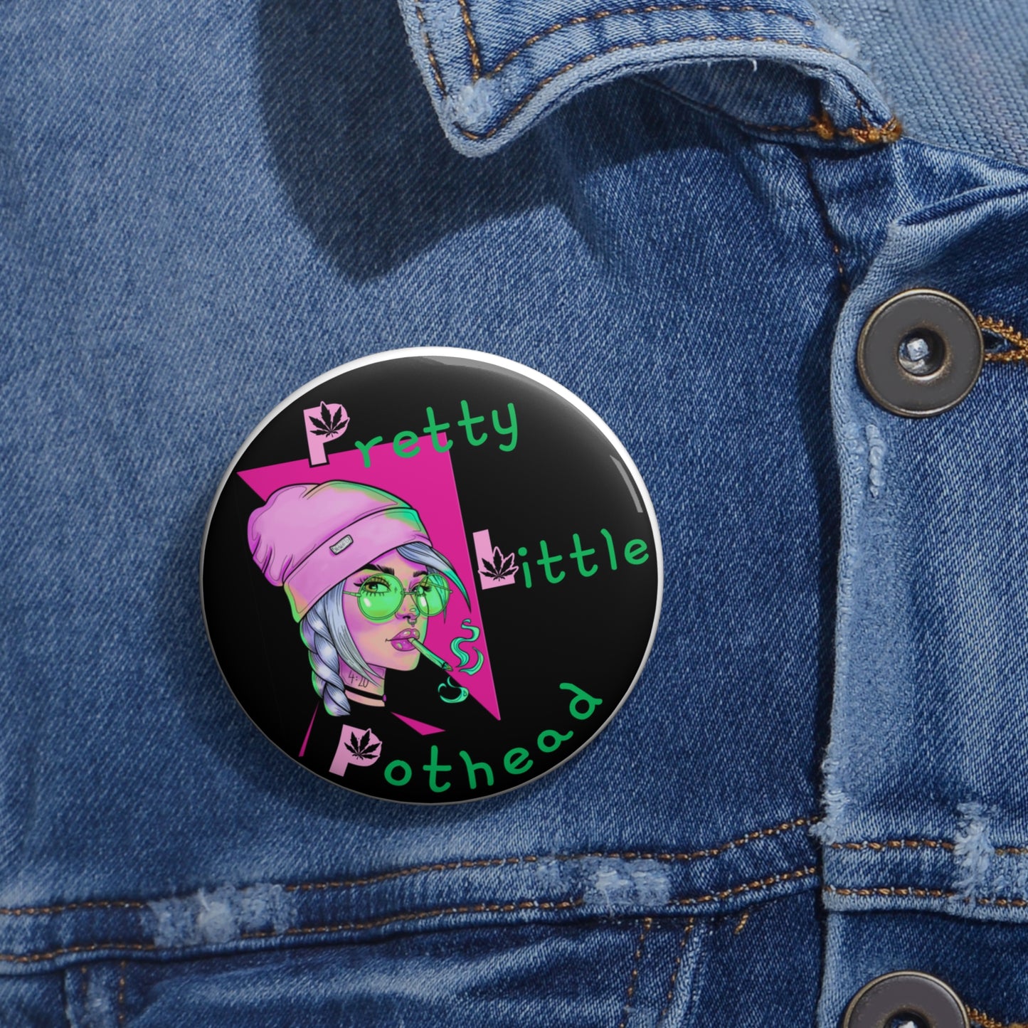 Pretty Little Pothead pinback button