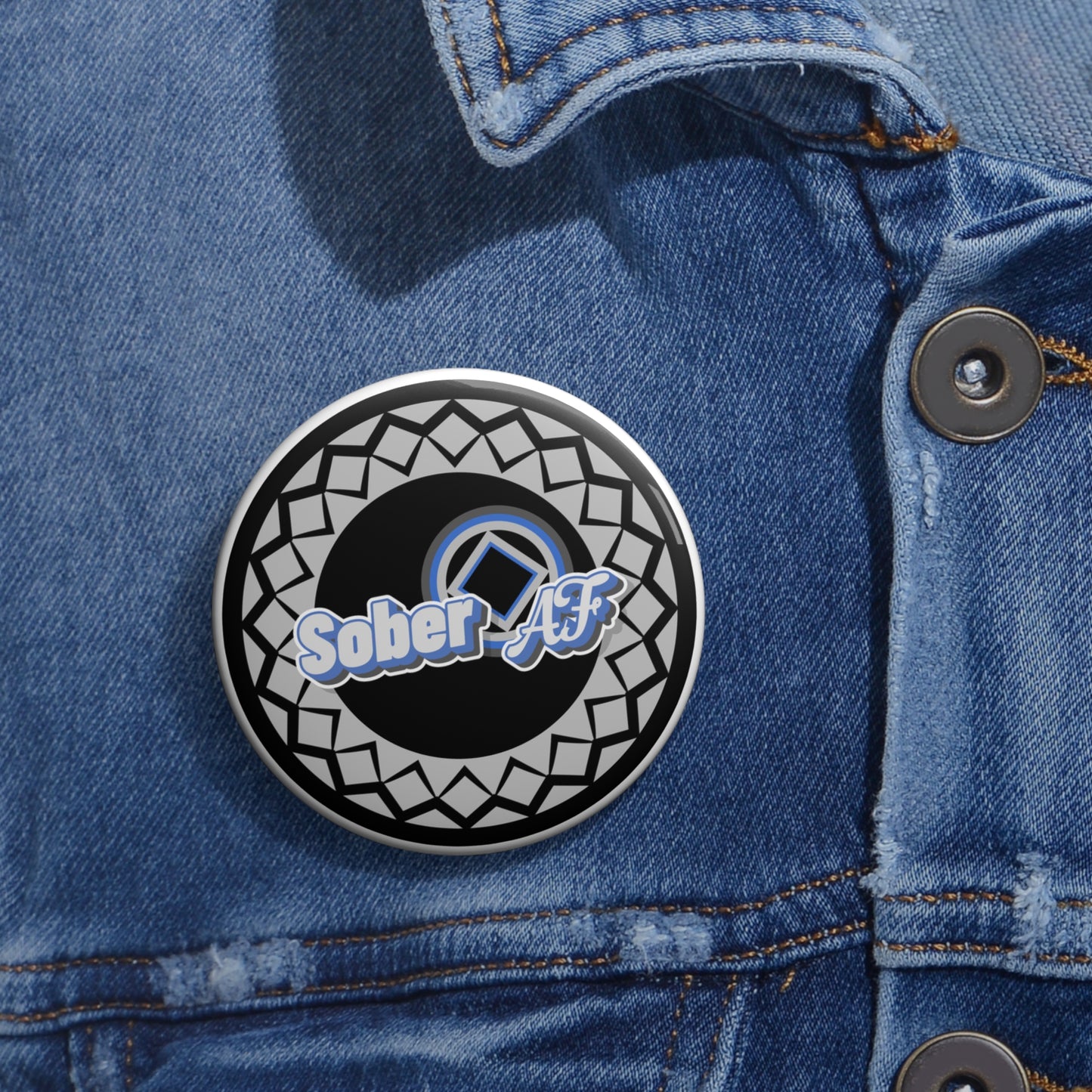 Sober AF grey and black pinback button