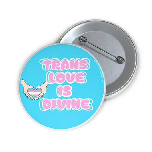 Trans love is divine pinback button