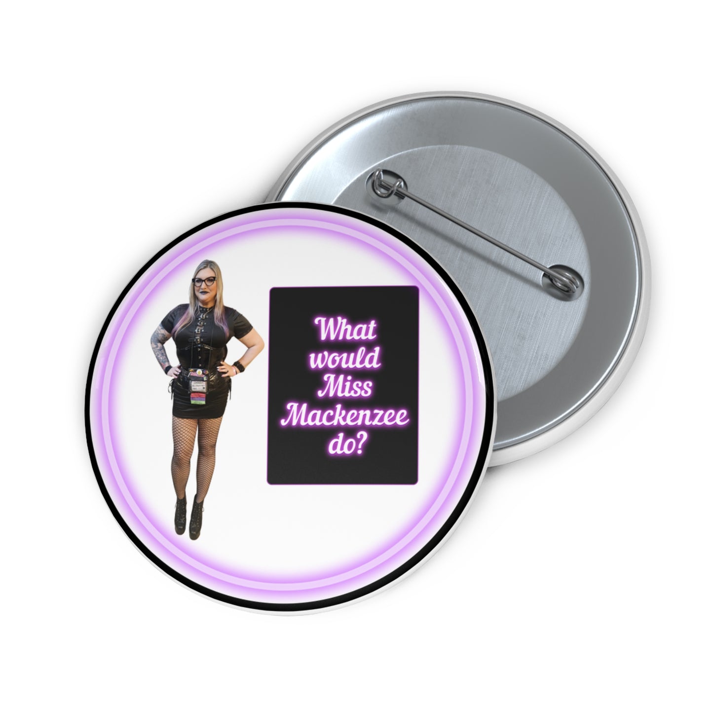 What would Miss Mackenzee do? pinback button