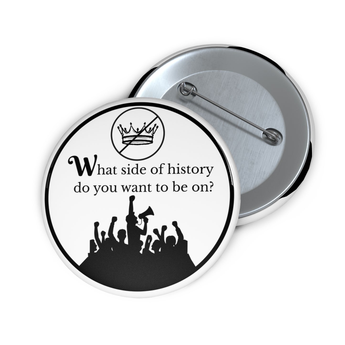 What side of history do you want to be on pinback button