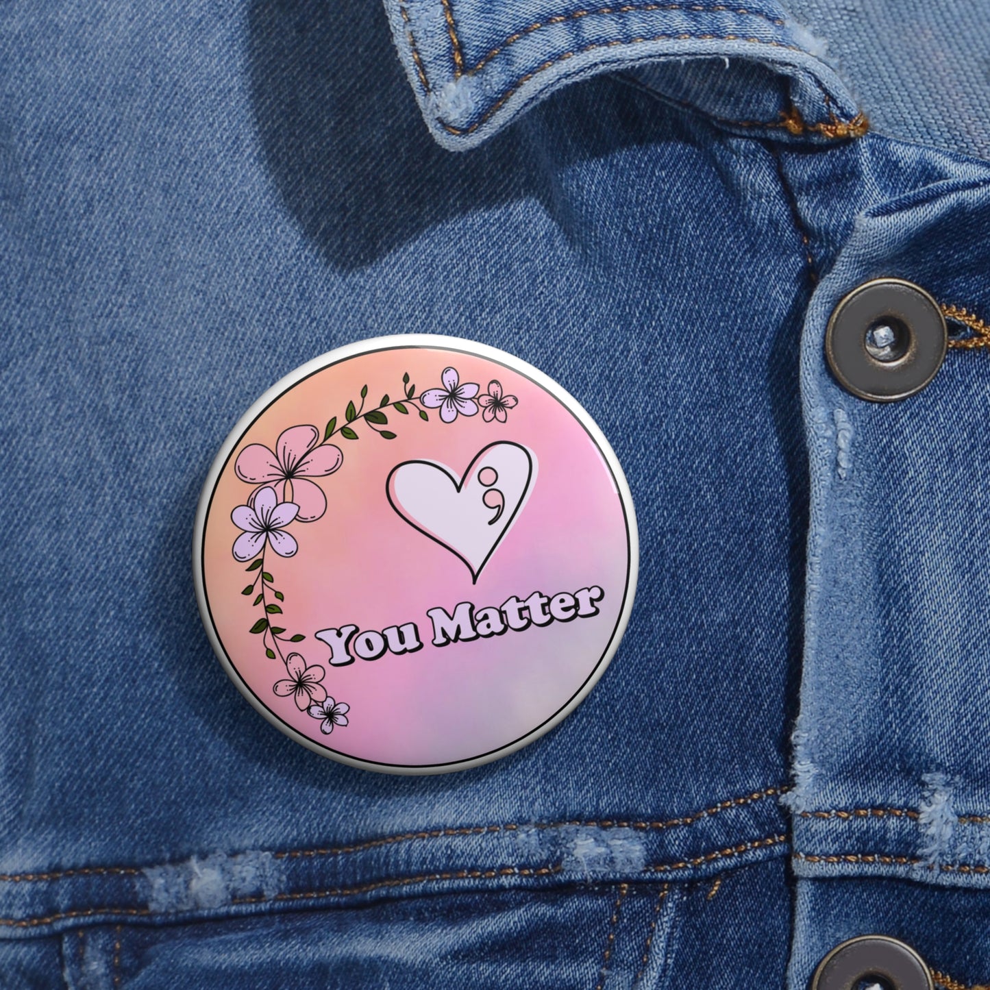 You Matter semicolon pinback button
